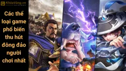 Các thể loại game phổ biến thu hút đông đảo người chơi nhất