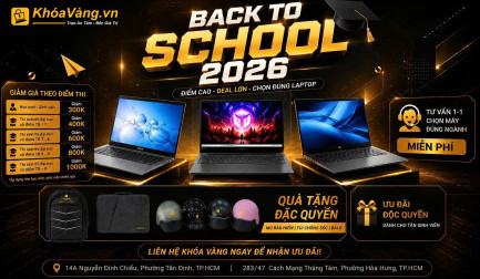 BACK TO SCHOOL 2026 – ĐIỂM CAO DEAL LỚN, CHỌN ĐÚNG MÁY – VỮNG BƯỚC GIẢNG ĐƯỜNG