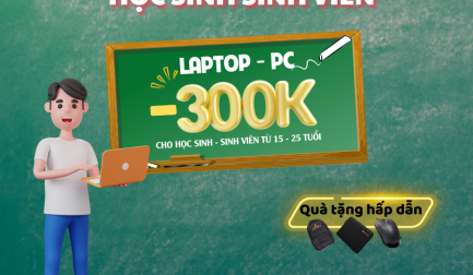 Giảm ngay 300K khi mua laptop dành cho học sinh, sinh viên tại Khoá Vàng tháng 05 - 06/2024