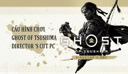 Cấu hình chơi game Ghost of Tsushima Director's Cut cho PC