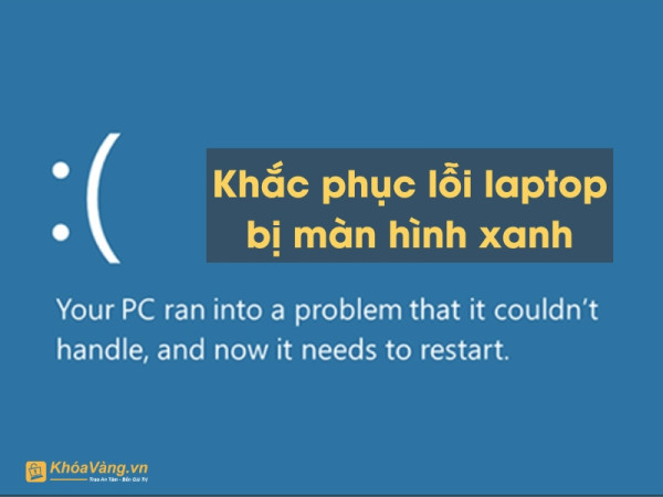 Cách khắc phục máy tính bị màn hình xanh liên tục hiệu quả nhất