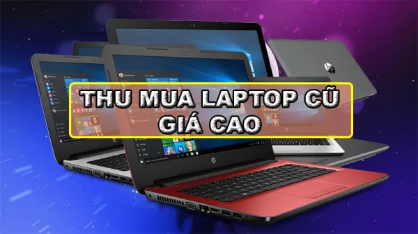  Khóa Vàng - đơn vị thu mua laptop cũ giá cao