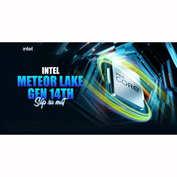 Thông tin về Meteor Lake (CPU Intel Gen 14th)