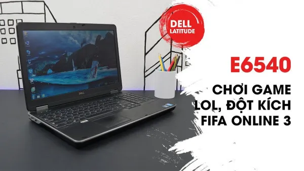 Cấu hình chơi game FIFA online 3 - Dell Latitude E6540
