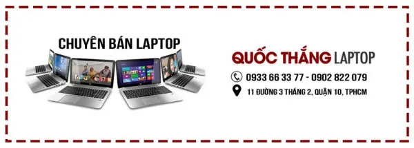 Laptop Quốc Thắng - Cửa hàng bán laptop cũ giá rẻ tại TP.HCM 