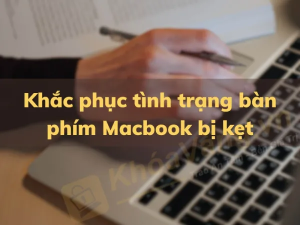 bàn phím Macbook bị kẹt