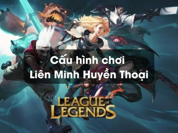 cấu hình chơi lol