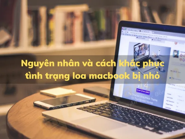 loa macbook bị nhỏ