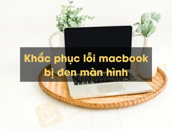 macbook bị đen màn hình