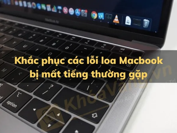 macbook bị mất tiếng