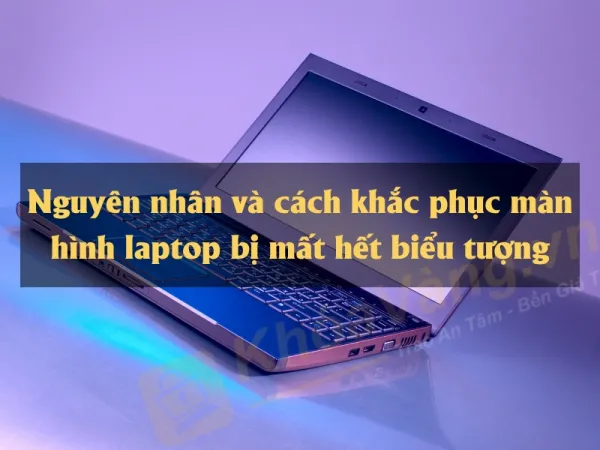 màn hình laptop bị mất hết biểu tượng