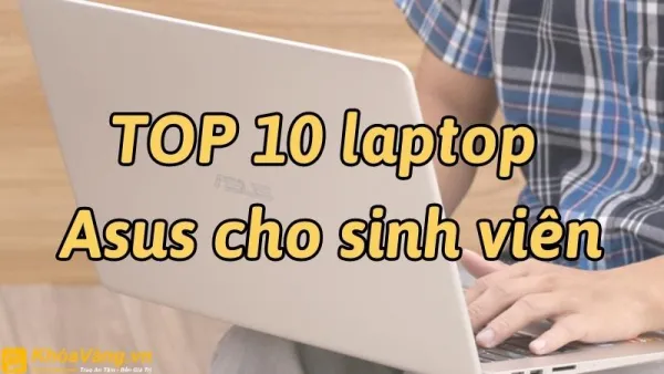 Lý do sinh viên nên chọn mua laptop Asus là gì?